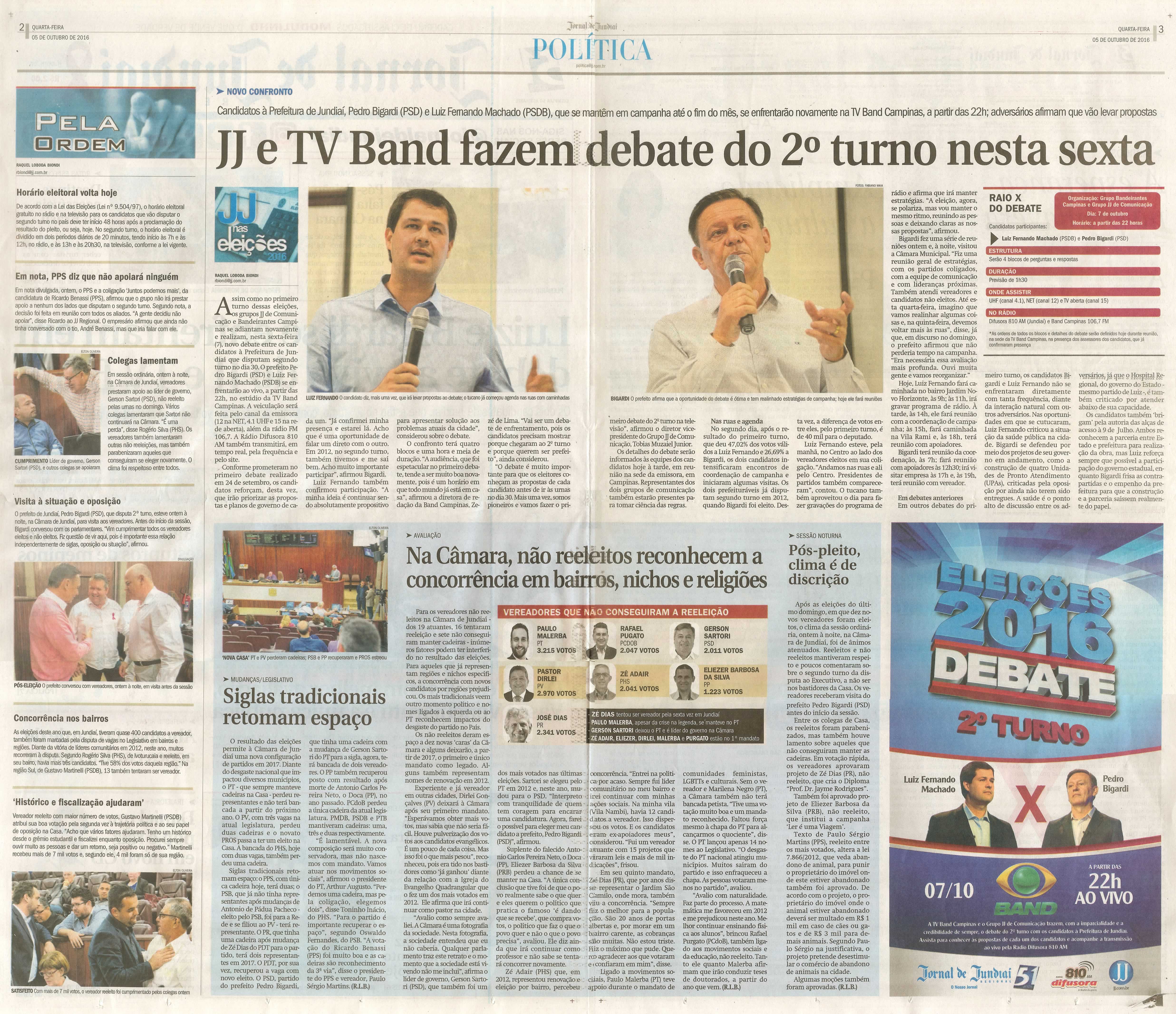 JJ - 05/10/16 - pgs 2 e 3 - política - JJ e TV Band fazem debate do 2º turno nesta sexta - Na Câmara, não reeleitos reconhecem a concorrência em bairros, nichos e religiões -