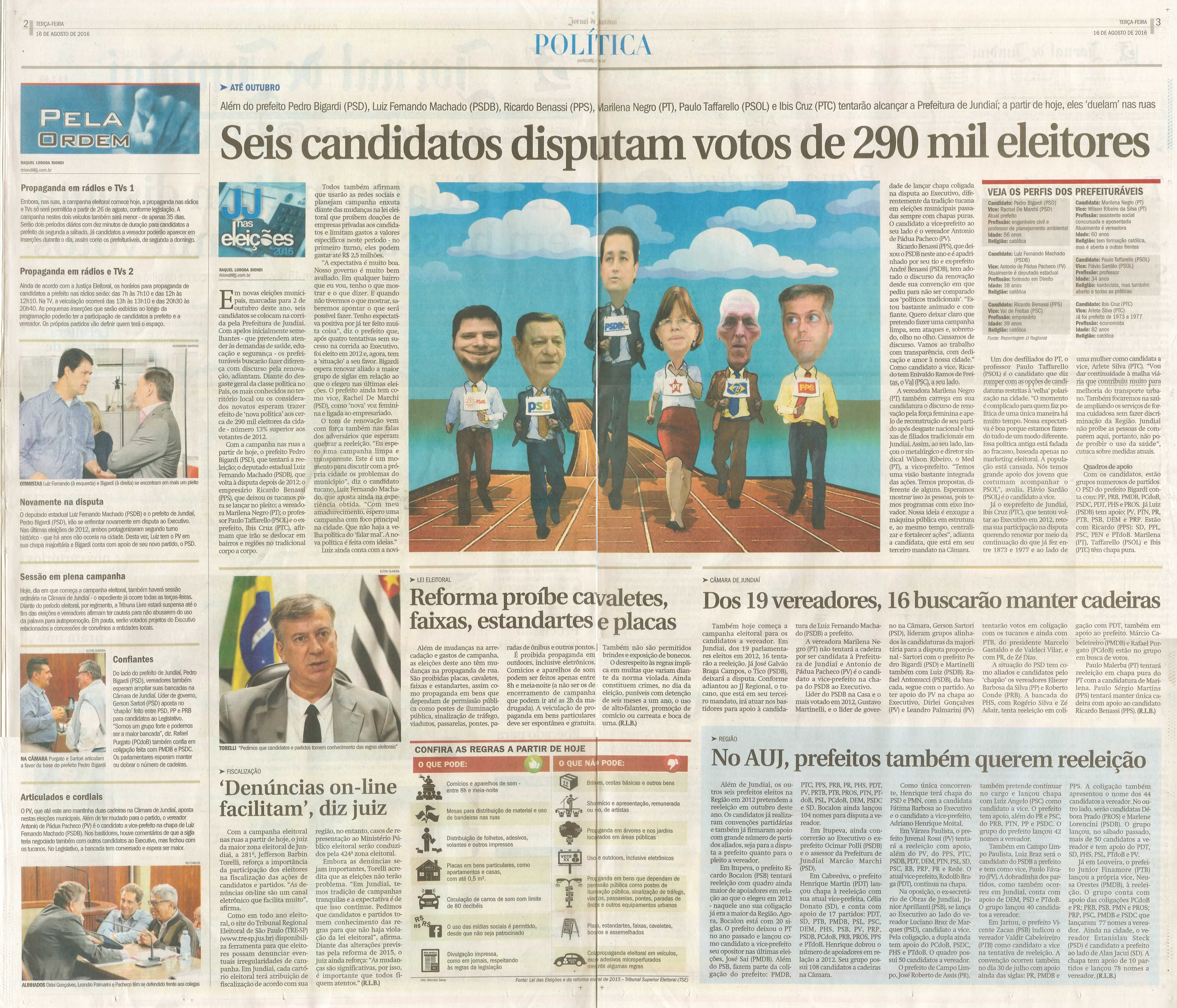 JJ - 16/08/16 - pgs 2 e 3 - política - Seis candidatos disputam votos de 290 mil eleitores - Dos 19 vereadores, 16 buscarão manter cadeiras - No AUJ, prefeitos também querem reeleição - Lei altera formas de propaganda -