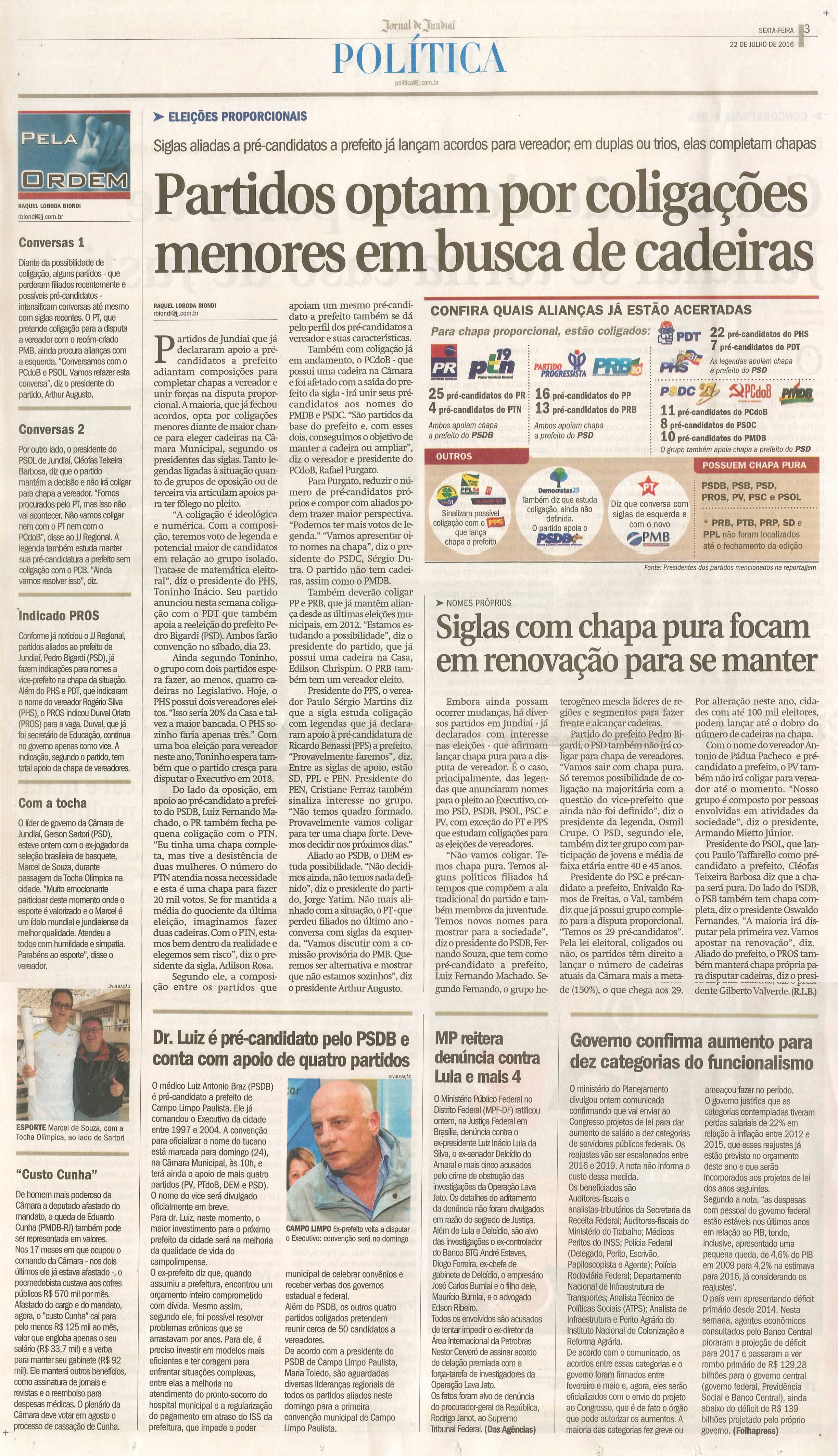 JJ - 22/07/16 - pg 3 - política - Partidos optam por coligações menores em busca de cadeiras - Siglas com chapa pura focam em renovação para se manter -