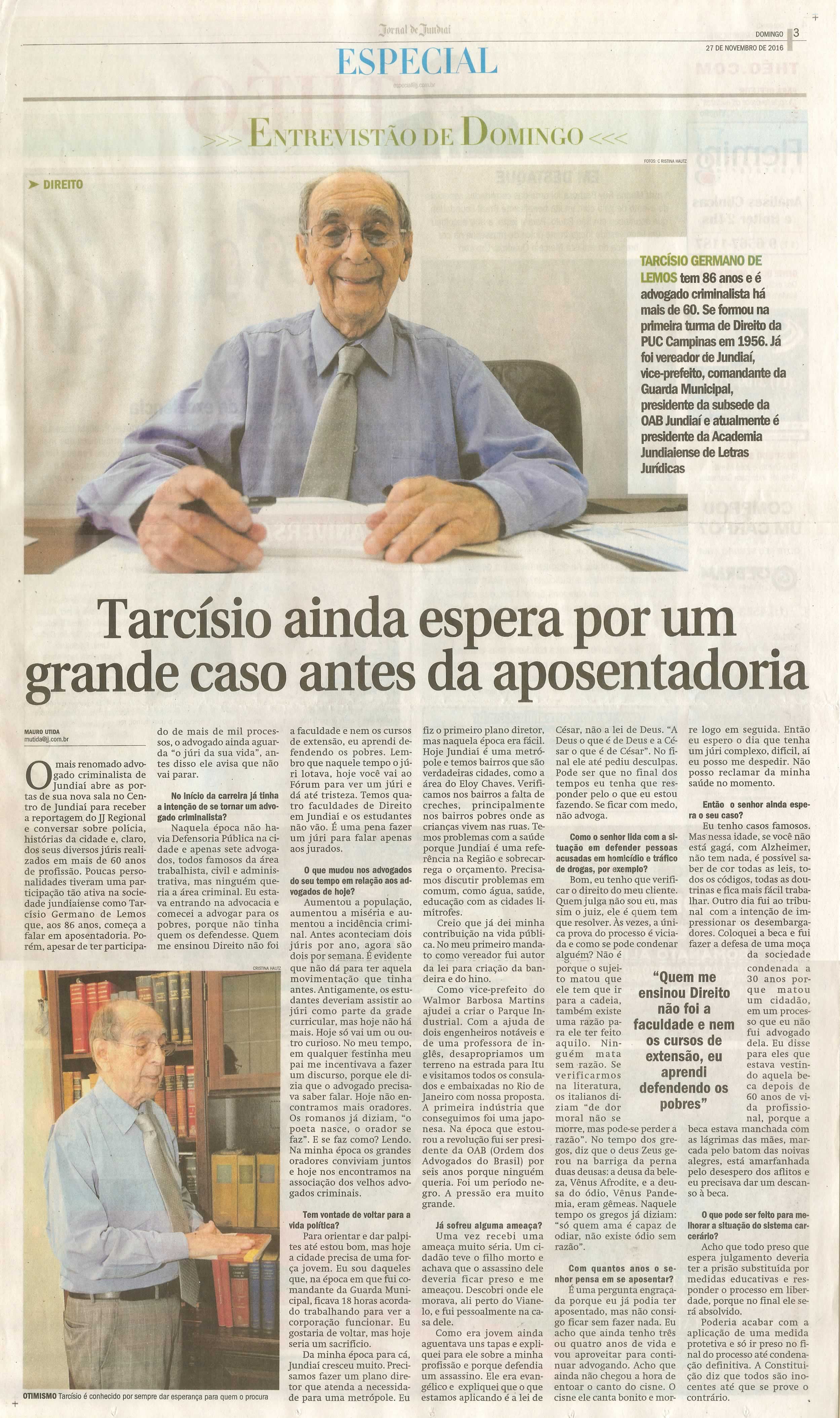JJ - 27/11/16 - pg 3 - política - Entrevistão - Tarcísio ainda espera por um grande caso antes da aposentadoria -